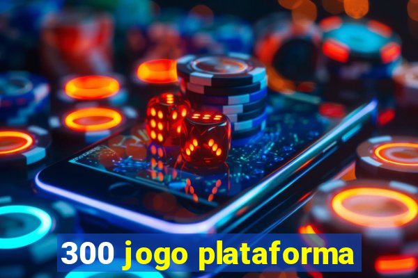 300 jogo plataforma
